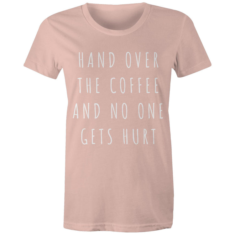 Funny Women's Coffee T-shirt "No One Gets Hurt" Cafe Baristas Tee-Keep Melbourne Marvellous Official Store