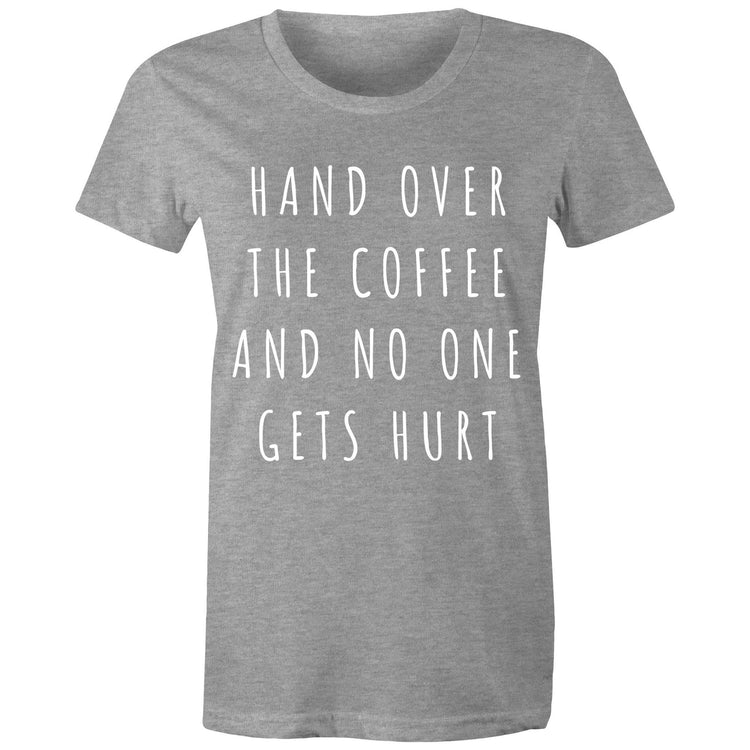 Funny Women's Coffee T-shirt "No One Gets Hurt" Cafe Baristas Tee-Keep Melbourne Marvellous Official Store