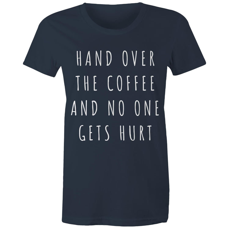 Funny Women's Coffee T-shirt "No One Gets Hurt" Cafe Baristas Tee-Keep Melbourne Marvellous Official Store