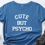 Cute But Psycho - Funny Women's T-shirt Slogan Top