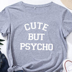 Cute But Psycho - Funny Women's T-shirt Slogan Top