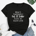 "Mom Is Temporarily Out of Order" Funny T-Shirt For Mother Mums Who Need a Holiday