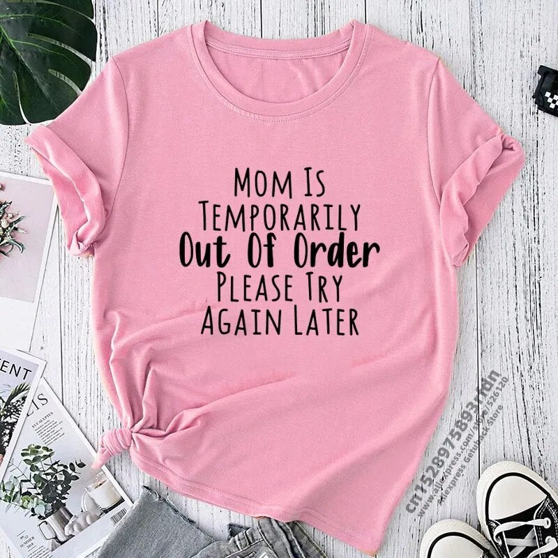 "Mom Is Temporarily Out of Order" Funny T-Shirt For Mother Mums Who Need a Holiday
