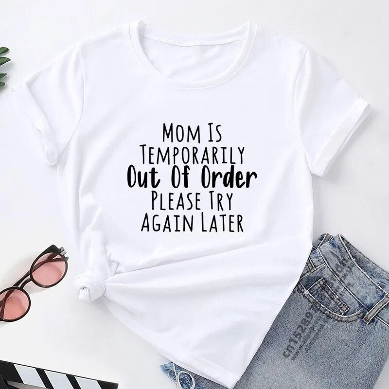 "Mom Is Temporarily Out of Order" Funny T-Shirt For Mother Mums Who Need a Holiday