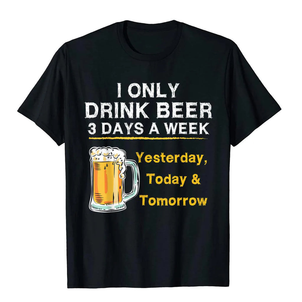 I Only Drink Beer 3 Days A Week Funny T-shirt Australian Beer Lovers