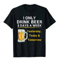 I Only Drink Beer 3 Days A Week Funny T-shirt Australian Beer Lovers
