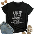 "I Tried Being Normal Once" Funny T-Shirt Plus Oversize Sizes