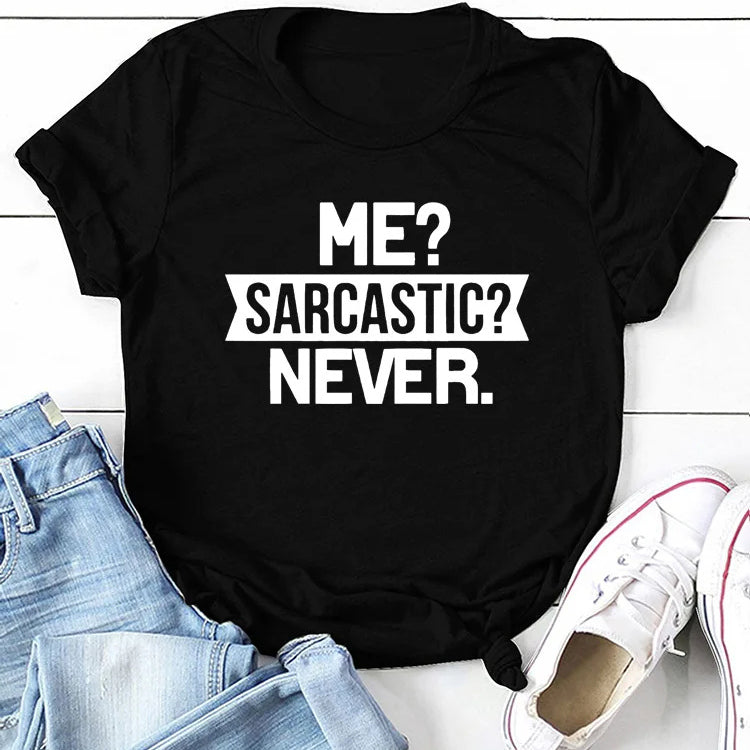 "Me Sarcastic? Never" Women's T-shirt Funny Summer Top Printed Slogan