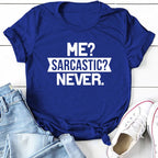 "Me Sarcastic? Never" Funny Women's T-shirt Teenagers