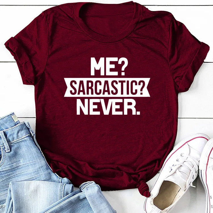 "Me Sarcastic? Never" Women's T-shirt Funny Summer Top Printed Slogan