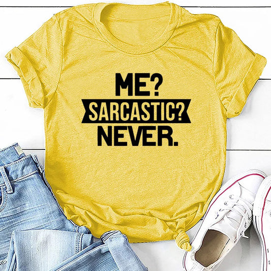"Me Sarcastic? Never" Women's T-shirt Funny Summer Top Printed Slogan