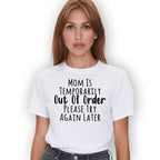 Mom Is Temporarily Out of Order Funny Women's T-Shirt