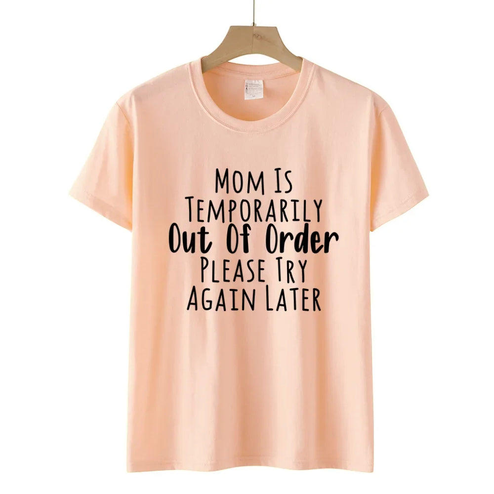 "Mom Is Temporarily Out of Order" Funny T-Shirt For Mother Mums Who Need a Holiday