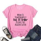 "Mom Is Temporarily Out of Order" Funny T-Shirt For Mother Mums Who Need a Holiday