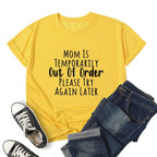 "Mom Is Temporarily Out of Order" Funny T-Shirt For Mother Mums Who Need a Holiday
