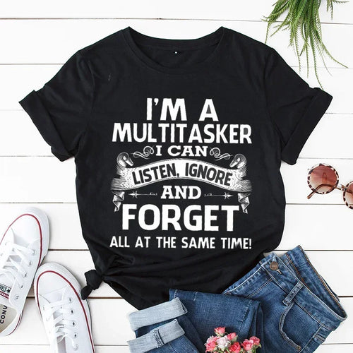 "I'm A Multitasker I Can Listen Ignore and Forget" T-shirt Unisex Funny Sarcastic