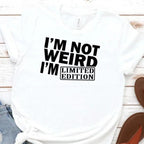 "I'm Limited Edition" Funny Women's T-shirt For People Who Are Different Misunderstood
