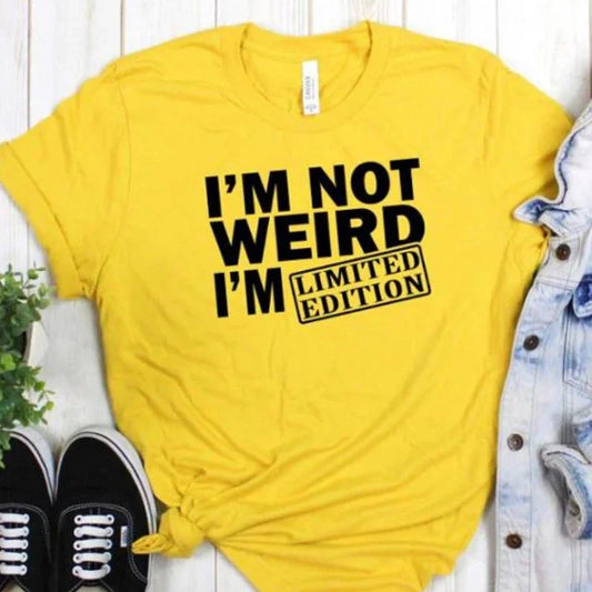 "I'm Not Weird I'm Limited Edition" Print Funny T-shirt Loose Tee Women's