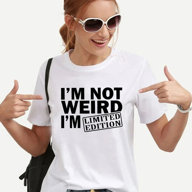 "I'm Not Weird Limited Edition" Women's T-shirt Funny Alternative