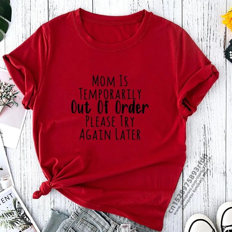 "Mom Is Temporarily Out of Order Please Try Again Later" Funny T-Shirt Women's Mum Mother's Top