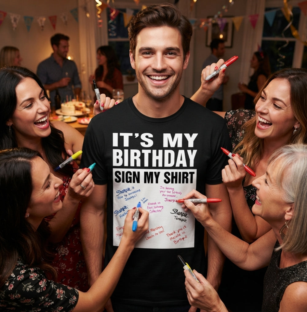 It's My Birthday Sign My Shirt Funny T-Shirt