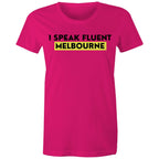 Funny Women's T-shirt "I Speak Fluent Melbourne"