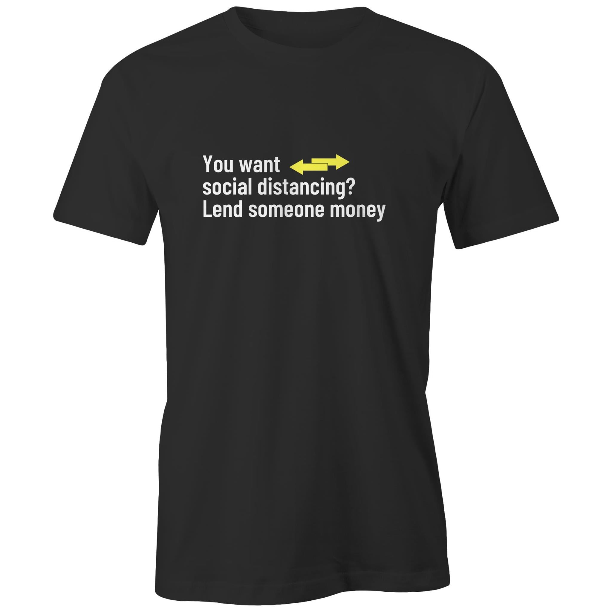 Funny Social Distancing Lend Money T-Shirt Slogan Unisex