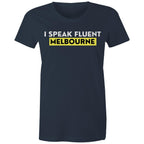 Funny Women's T-shirt "I Speak Fluent Melbourne"