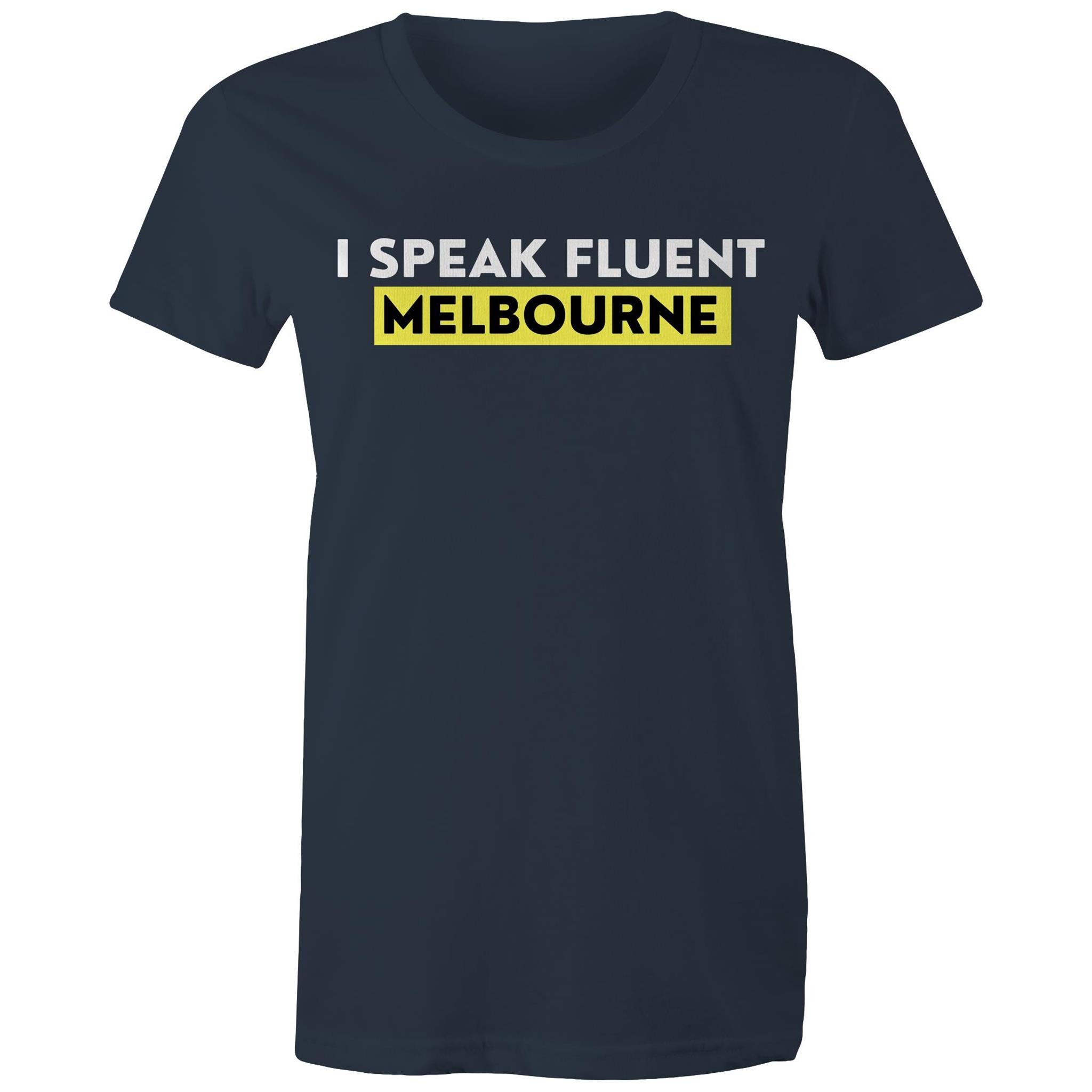 Funny Women's T-shirt "I Speak Fluent Melbourne"