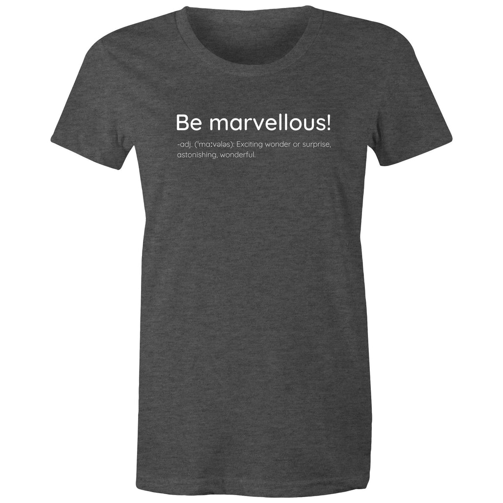 Be Marvellous T-shirt Dictionary Definition - Women's T-shirt Motivation
