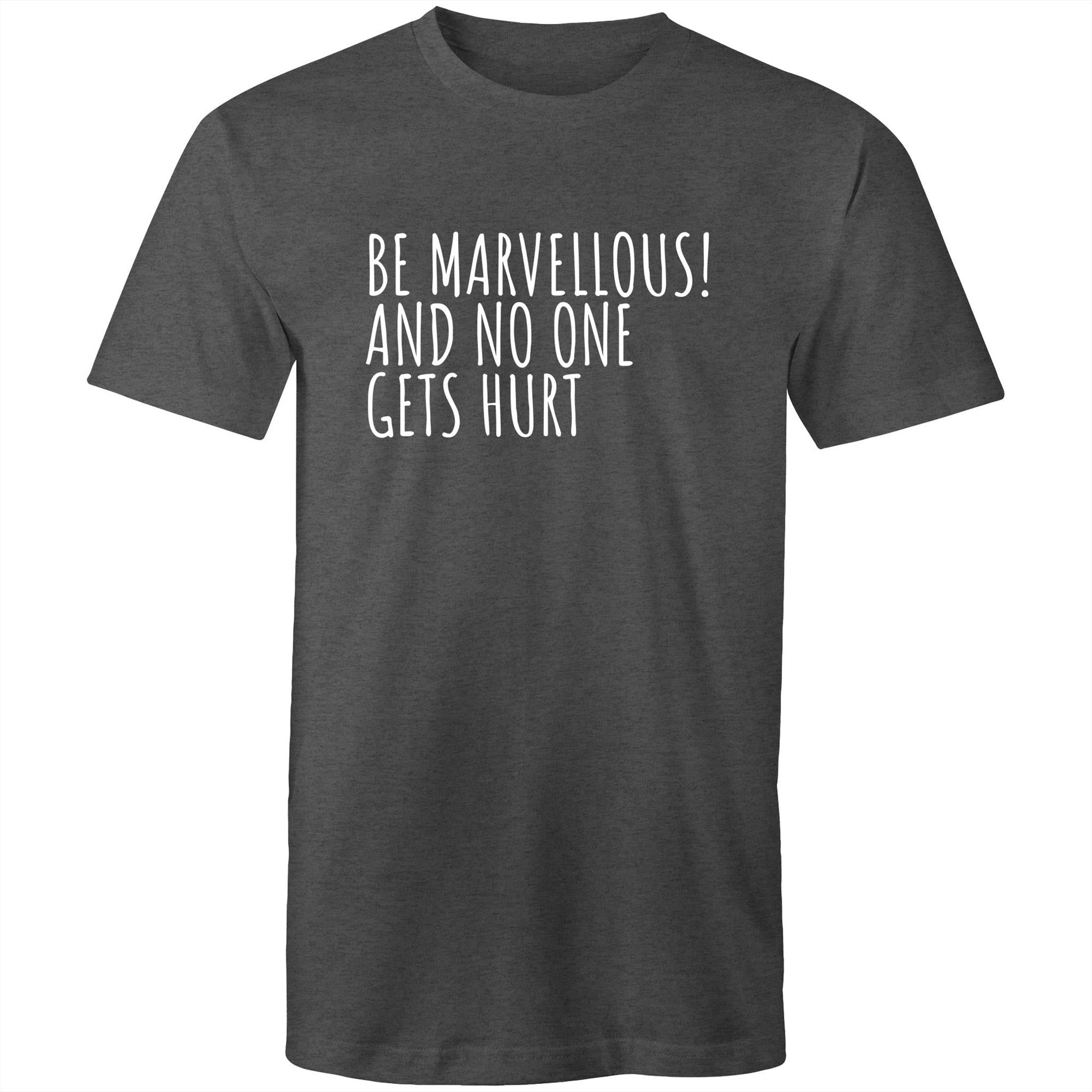Men's T-shirt "Be Marvellous No One Gets Hurt" - Positive Motivational Top