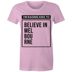 Proud Melbourne Mother T-shirt Believe in Melbourne