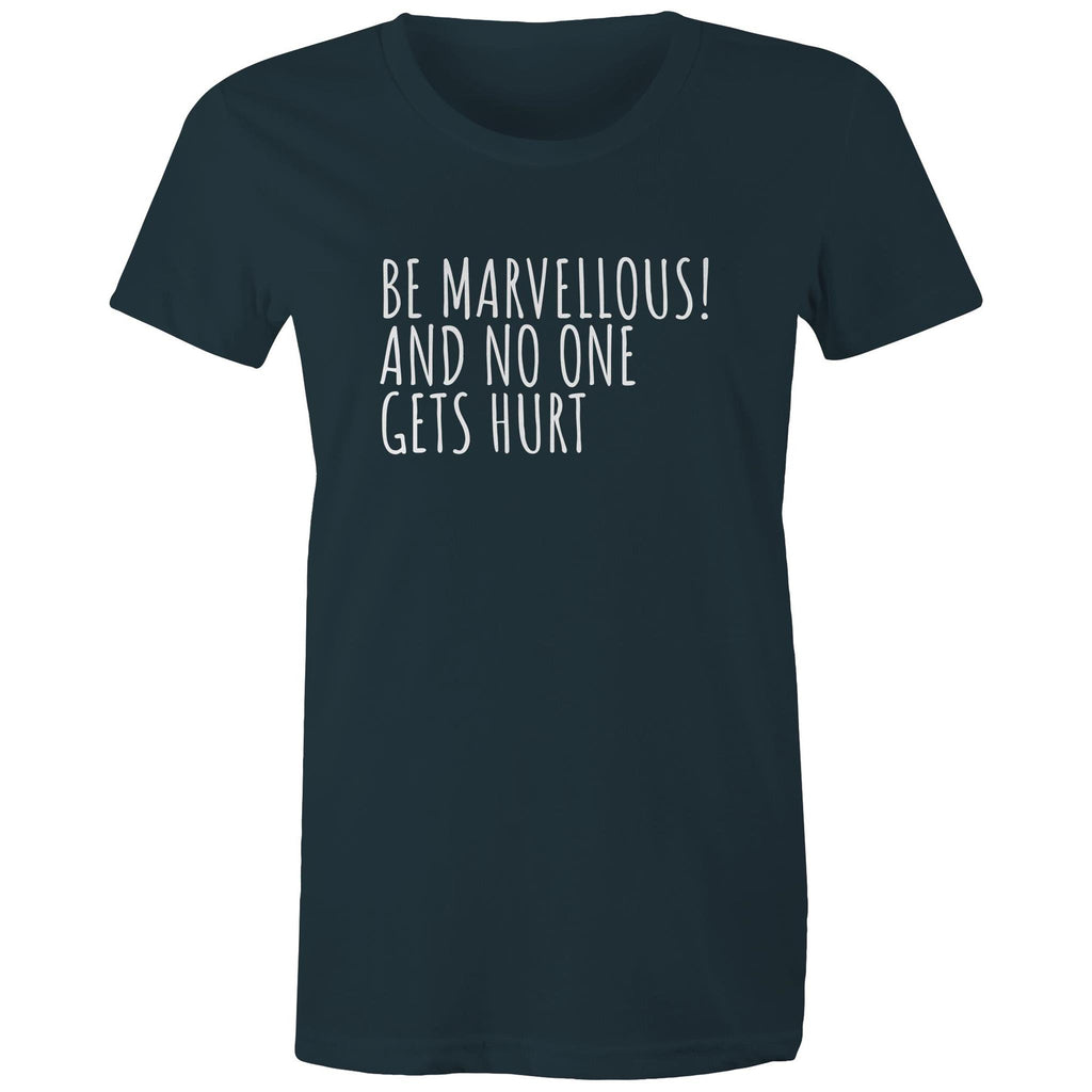 Be Marvellous No One Gets Hurt - Women's T-shirt Motivational Positive T-shirt