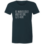 Be Marvellous No One Gets Hurt - Women's T-shirt Motivational Positive T-shirt