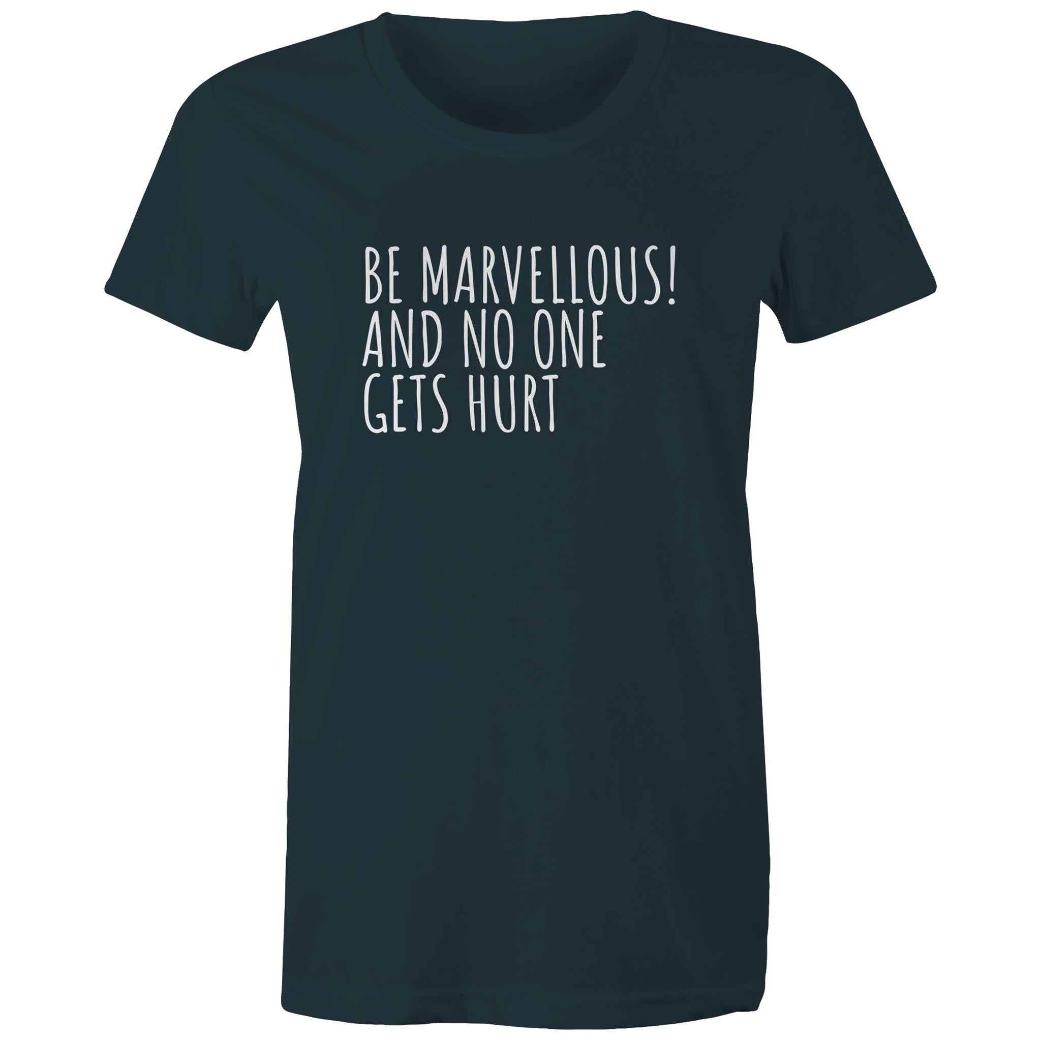 Be Marvellous No One Gets Hurt - Women's T-shirt Motivational Positive T-shirt