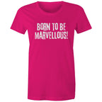 "Born to be marvellous" Women's Inspiration Motivation Mental Health T-shirt