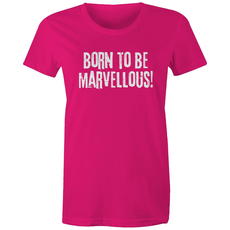 Born to be marvellous! - Women's grunge slogan T-shirt