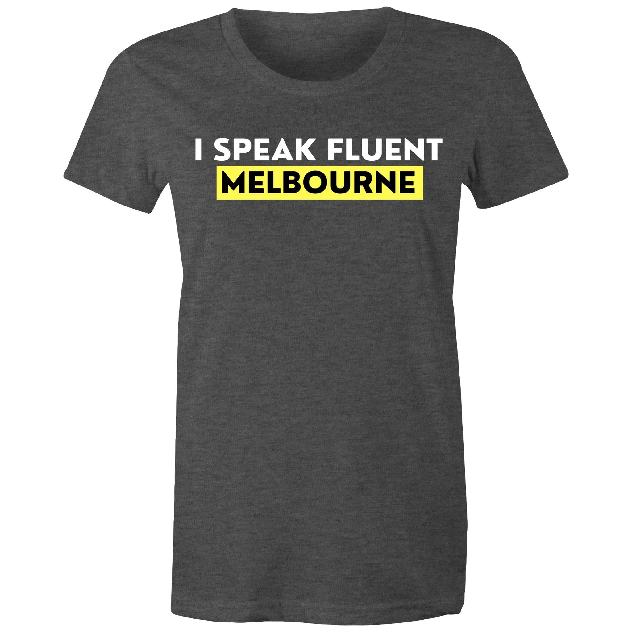 Funny Women's T-shirt "I Speak Fluent Melbourne"