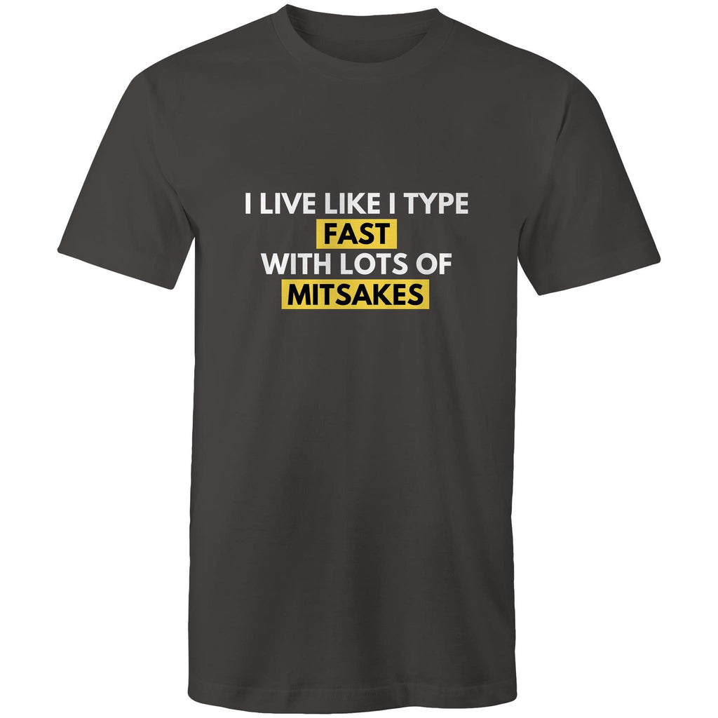 Funny T-shirt "I Live Like I Type - Fast With Lots Of Mitsakes" Bad Spelling