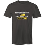 Funny T-shirt "I Live Like I Type - Fast With Lots Of Mitsakes" Bad Spelling