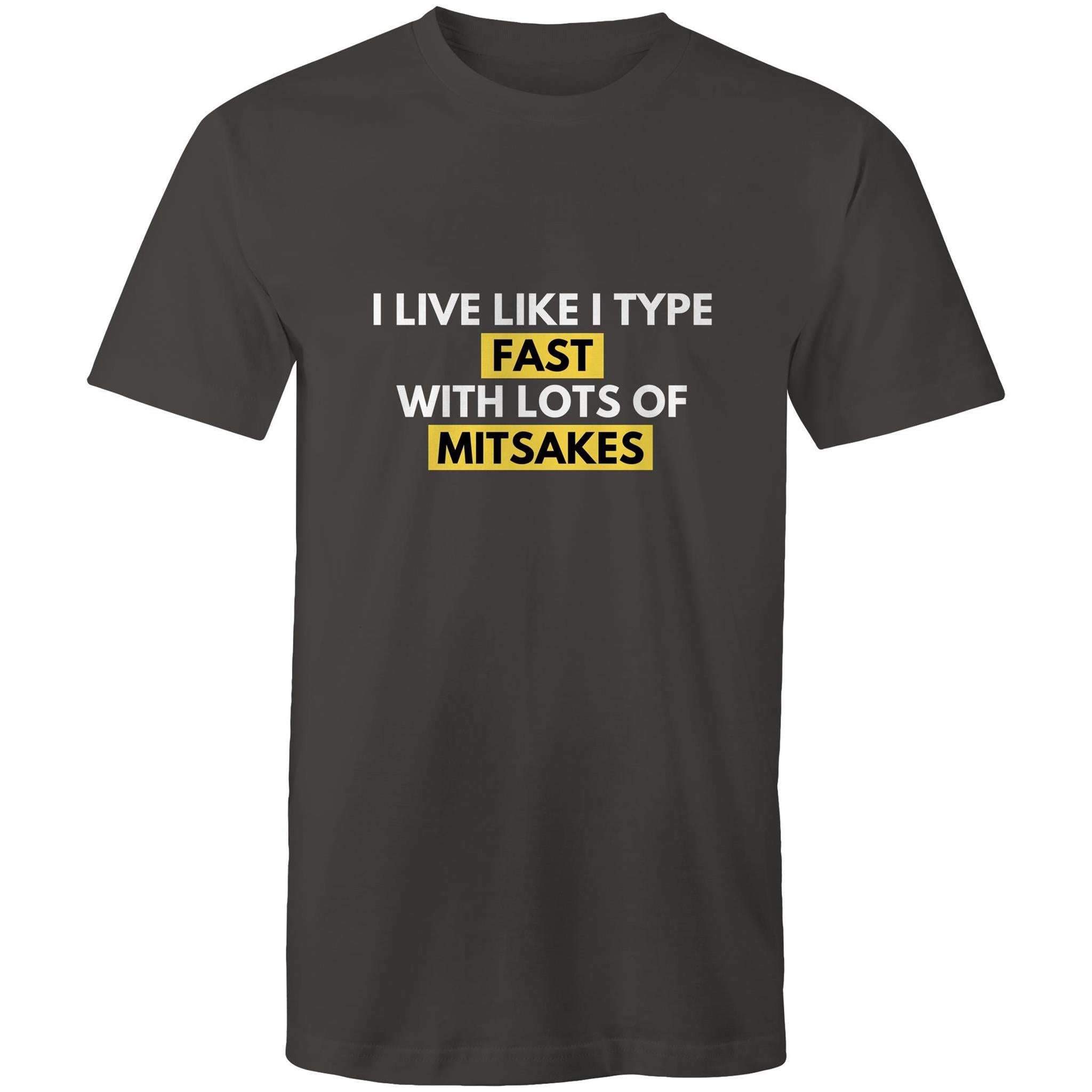 Funny T-shirt "I Live Like I Type - Fast With Lots Of Mitsakes" Bad Spelling