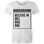 Proud Melbourne Mother T-shirt Believe in Melbourne