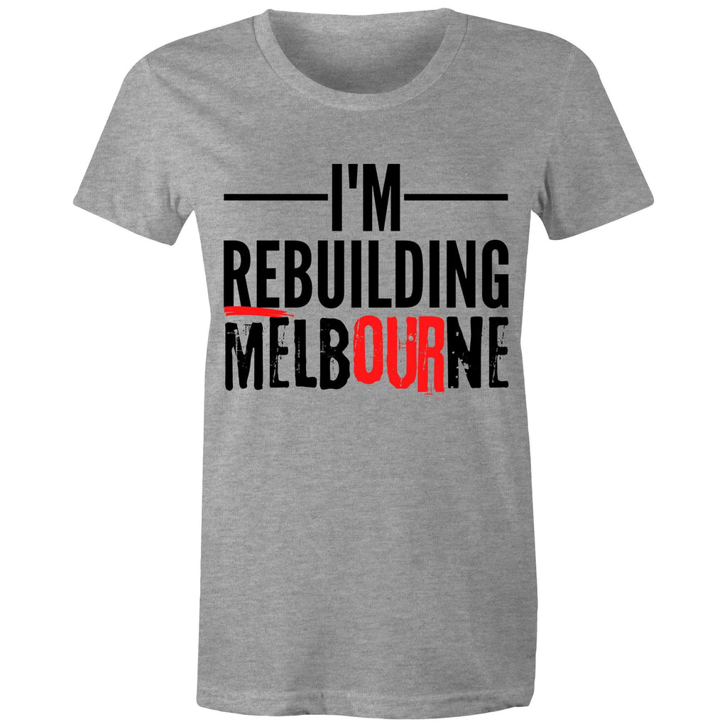 Proud of Melbourne Women's T-shirt Rebuilding Melbourne Slogan