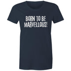 "Born to be marvellous" Women's Inspiration Motivation Mental Health T-shirt