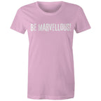 Be Marvellous! - Women's T-shirt Motivation Slogan Top
