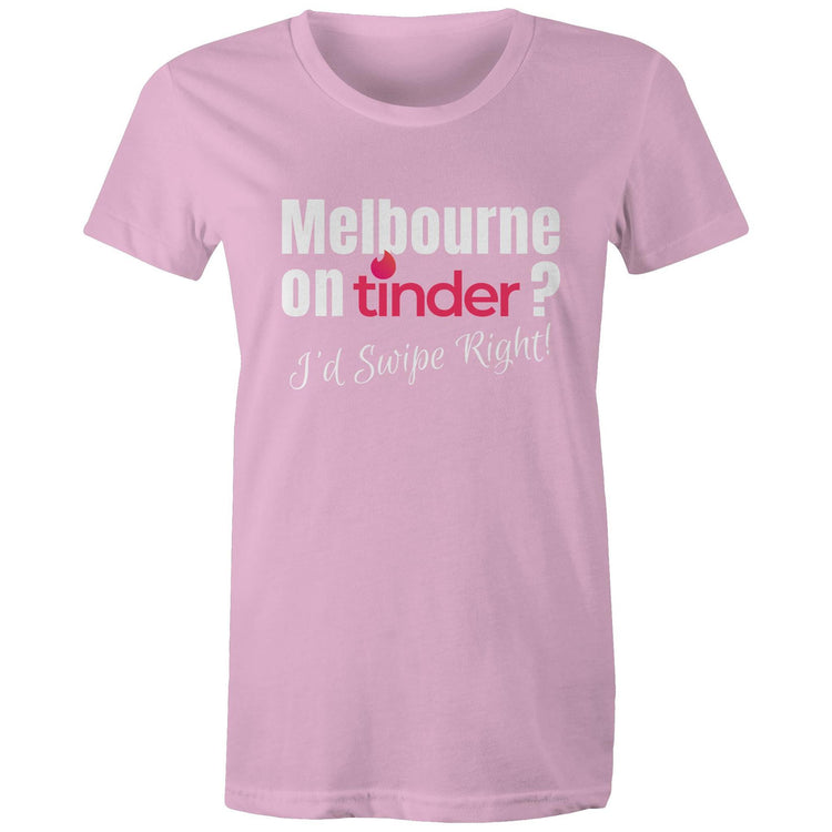 Funny T-shirt "Melbourne on Tinder? I'd Swipe Right" - Women's Tee Ladies Dating Shirt