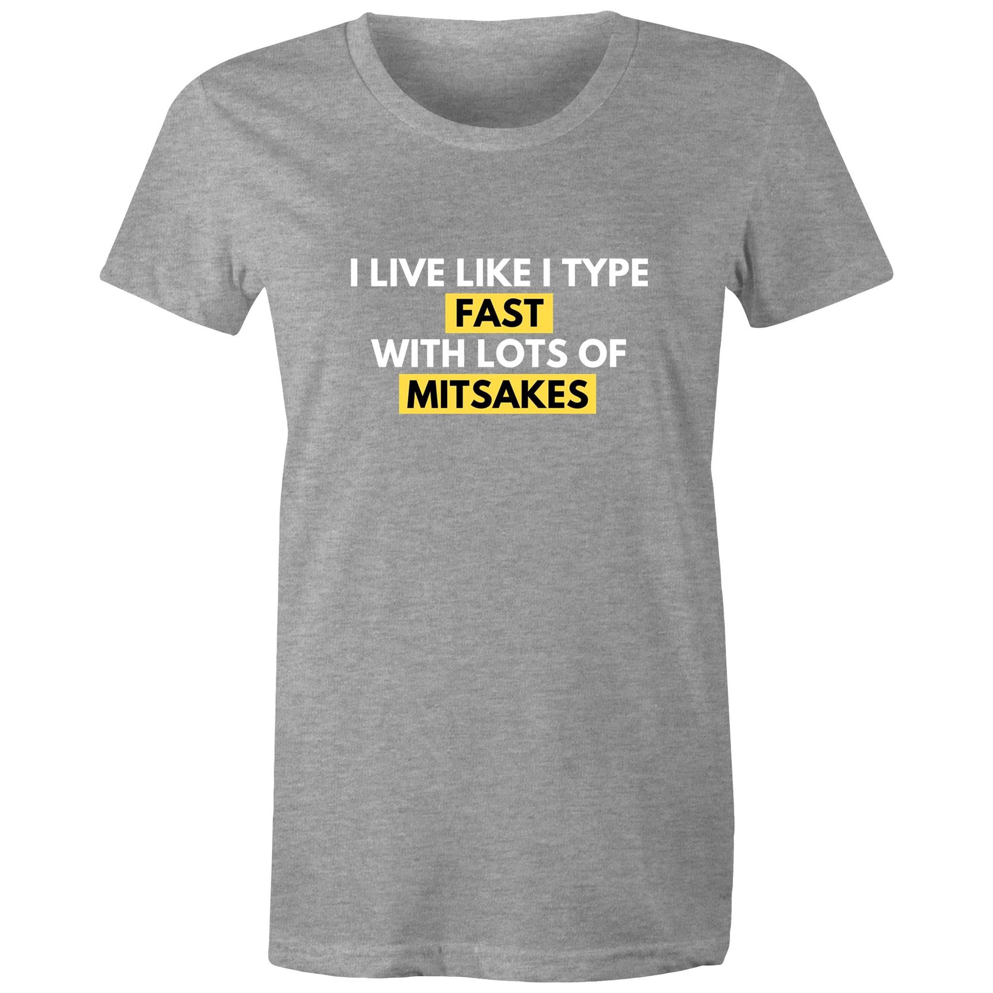 Funny T-shirt Slogan "I live like I type - fast with lots of mitsakes" Bad Spelling