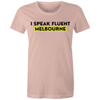 Funny Women's T-shirt "I Speak Fluent Melbourne"