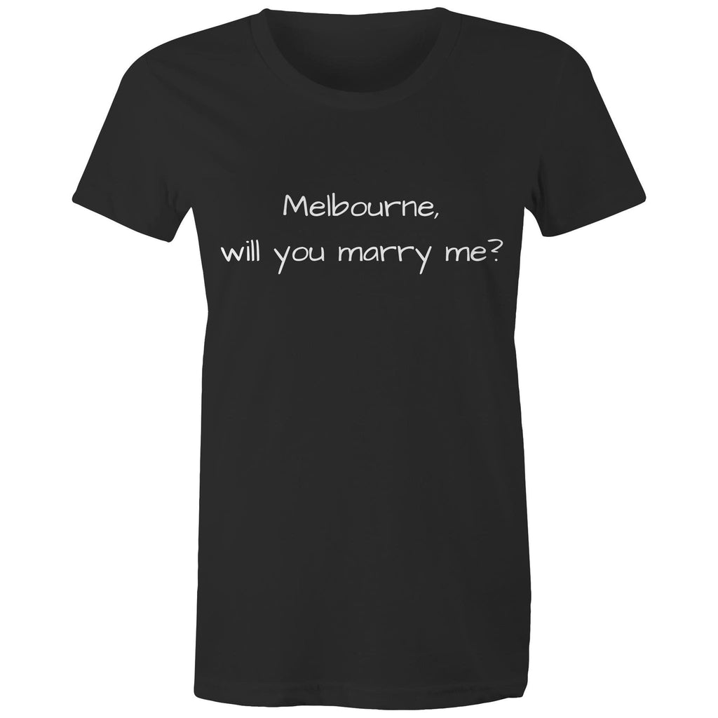 Funny Women's T-shirt Melbourne Marriage Proposal - Love Slogan Ladies Tee
