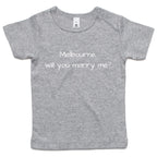 Funny Baby T-shirt Slogan "Melbourne will you marry me?"